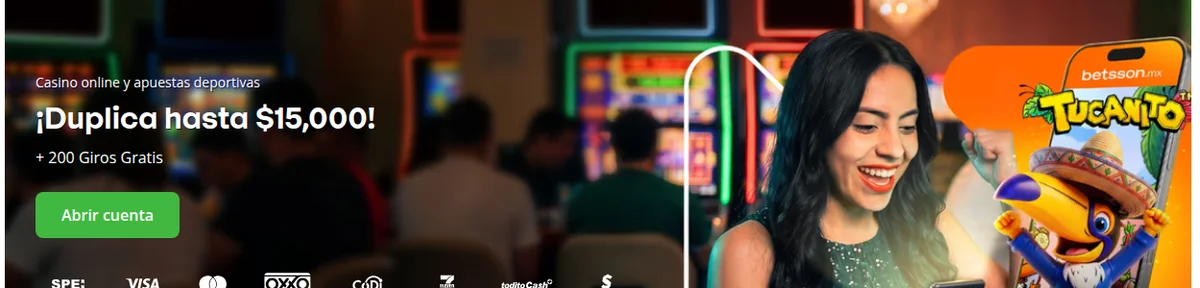 Portada de Betsson México con el bono de bienvenida de casino: duplica hasta $15,000 más 200 giros gratis en Tucanito, y los métodos de pago SPEI, Visa, Mastercard, OXXO, CoDi y 7-Eleven